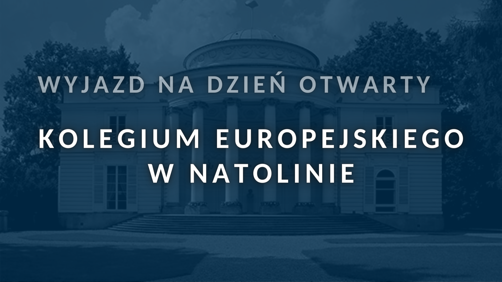 Wyjazd na dzień otwarty Kolegium Europejskiego w Natolinie
